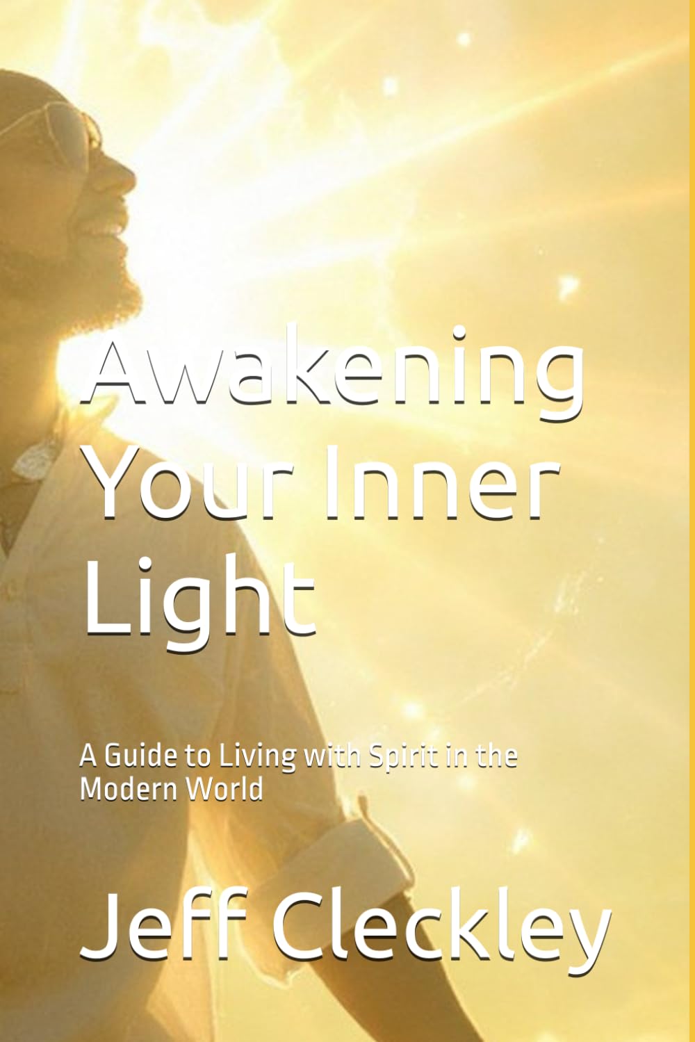 Cover of Awakening Your Inner Light by Jeff Cleckley